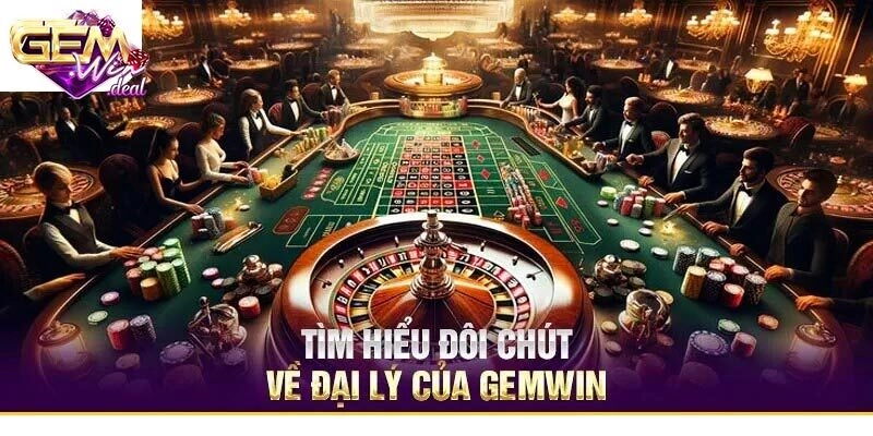 Sơ lược về chương trình đại lý Gemwin