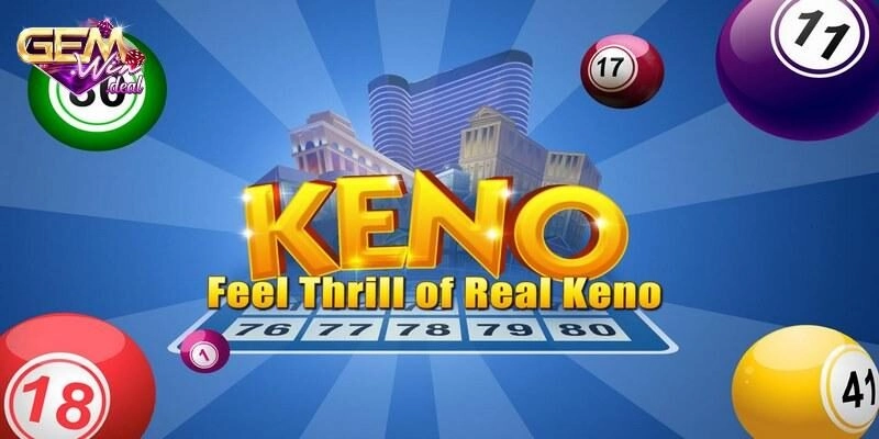 Điểm độc đáo thú vị khi giải trí với Keno Gemwin