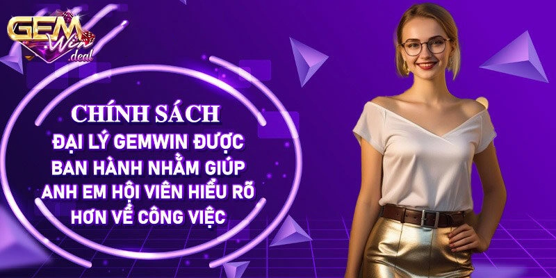 Quyền lợi người chơi nhận được khi trở thành đại lý Gemwin